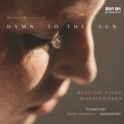 Manuel del Corral, Nikolai Rimsky-Korsakov, Pyotr Illitch Tchaïkovski, Modeste Moussorgski - Hymn to the Sun. Russian Piano Treasures (2023)