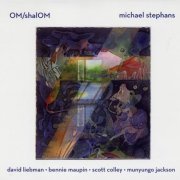 Michael Stephans - OM shalOM (2007)