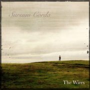 the Wires - Sursum Corda (2015)