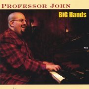 Professor John and His Band - Big Hands (2002)