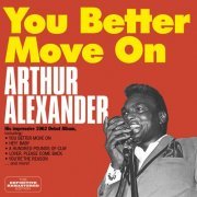 Arthur Alexander - You Better Move On: His Impressive 1962 Debut Album (Bonus Track Version) (2016)