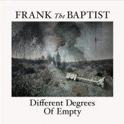Frank the Baptist - Different Degrees Of Empty (20th Anniversary Edition) (2023) Hi Res