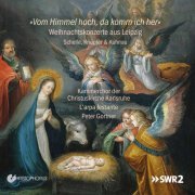 Monika Mauch, Kammerchor der Christuskirche Karlsruhe, L’arpa Festante - Vom Himmel hoch, da komm ich her: Weihnachstkonzerte aus Leipzig (2020)