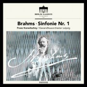Gewandhausorchester Leipzig & Franz Konwitschny - Brahms: Symphony No. 1, Op. 68 (2016) [Hi-Res]