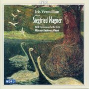 Iris Vermillion - Siegfried Wagner: Scenes & Arias (2000)