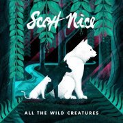 Scott Nice - All the Wild Creatures (2016) [Hi-Res]