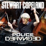 Stewart Copeland - Police Deranged For Orchestra (2023) [Hi-Res]