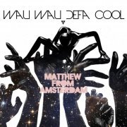 Matthew From Amsterdam - Wau Wau Defa Cool (2017) [Hi-Res]