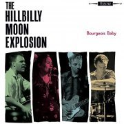 The Hillbilly Moon Explosion - Bourgeois Baby (2004/2020)