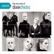 Dixie Chicks - Playlist: The Very Best Of The Dixie Chicks (2011)