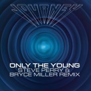 Journey - Only the Young (Steve Perry & Bryce Miller Remix) (2023) [Hi-Res]