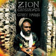 Corey Harris - Zion Crossroads (2007)