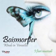 Maria Giovanna Fiorentino, Demetrio Franceschini, Maria Luisa Baldassarri - Boismortier: Winds in Versailles (2017)