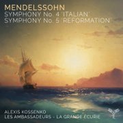 Les Ambassadeurs - La Grande Écurie, Alexis Kossenko - Mendelssohn: Symphonies Nos. 4 & 5 (2023) [Hi-Res]