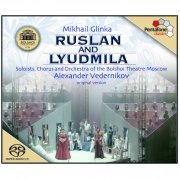 Alexander Vedernikov - Glinka: Ruslan and Lyudmila (2004) [Hi-Res]