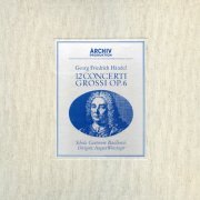 Schola Cantorum Basiliensis, August Wenzinger - Handel: 12 Concerti grossi, Op.6 (1964) LP