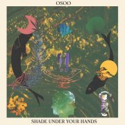 OSOO feat Kyson and Merryn Jeann - Shade Under Your Hands (2021) [Hi-Res]