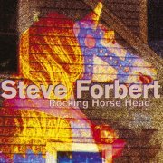 Steve Forbert - Rocking Horse Head (1996)