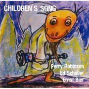 Perry Robinson, Ed Schuller, Ernst Bier - Children's Song (2005)