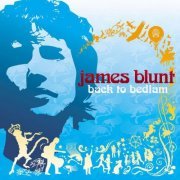 James Blunt - Back To Bedlam (Deluxe) (2013) [Hi-Res]