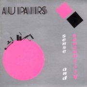 Au Pairs - Sense and Sensuality (Reissue) (1982/1985)