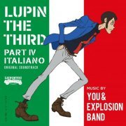 You & Explosion Band - LUPIN THE THIRD PART IV ORIGINAL SOUNDTRACK ~ ITALIANO-Digital Edition- (2016) Hi-Res