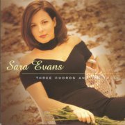Sara Evans - Three Chords And The Truth (1997)