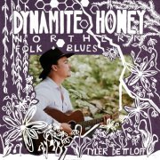 Tyler Dettloff - Dynamite Honey: Northern Folk & Blues (2020)