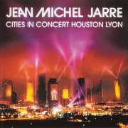 Jean-Michel Jarre - Cities In Concert Houston Lyon (2014)