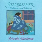 Priscilla Herdman - Star Dreamer: Nightsongs And Lullabies (2000)