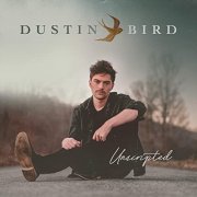 Dustin Bird - Unscripted (2021)