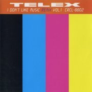 Telex - I Don't Like Music Remix Vol.1 (1999) CD-Rip