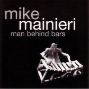 Mike Mainieri - Man Behind Bars (1995)