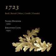 Nadja Zwiener, Johannes Lang - 1723: Bach, Bertali, Biber, Corelli & Pisendel (2023) [Hi-Res]