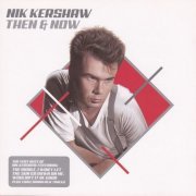 Nik Kershaw - Then & Now (The Very Best Of Nik Kershaw) (2005)