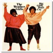 The Weather Girls - Big Girls Don't Cry  (1985) [Remastered 2013]