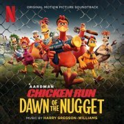 Harry Gregson-Williams - Chicken Run: Dawn of the Nugget (Original Motion Picture Soundtrack) (2023) [Hi-Res]