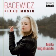 Morta Grigaliunaite - Bacewicz: Piano Music (2019)