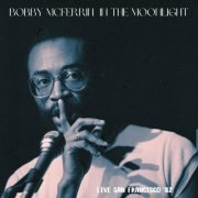 Bobby McFerrin - In The Moonlight (Live San Francisco '82) (2022)
