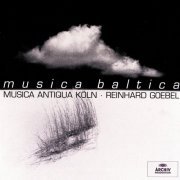 Musica Antiqua Köln, Reinhard Goebel - Musica Baltica (1999)