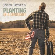 Tom Smith - Planting in a Drought (2020)