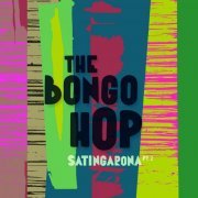 The Bongo Hop - Satingarona, Pt. 2 (2019) [Hi-Res]