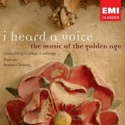 Choir of King's College, Cambridge - I Heard a Voice - The Music of the Golden Age (2007)