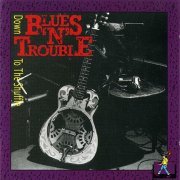 Blues 'N' Trouble - Down To The Shuffle (1991)