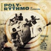 Orchestre Poly-Rythmo de Cotonou - The Skeletal Essences Of Afro Funk 1969-1980 (2013)