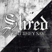 Shred - What They Say (2024) Hi-Res