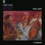 Larry Willis - Steal Away (2024)