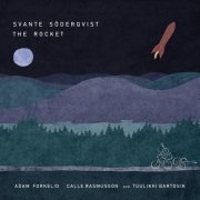 Svante Söderqvist, Calle Rasmusson, Adam Forkelid, Tuulikki Bartosik - The Rocket (2023) [Hi-Res]