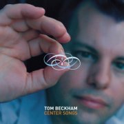 Tom Beckham - Center Songs (2006)