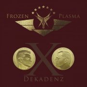 Frozen Plasma - Dekadenz (2019)